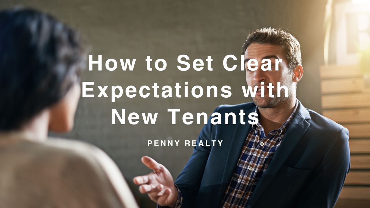 How to Set Clear Expectations with New Tenants